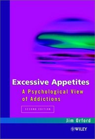 Excessive Appetites: A Psychological View of Addictions