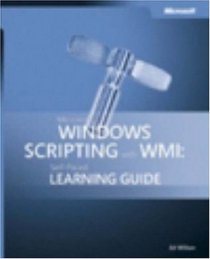 Microsoft  Windows  Scripting with WMI: Self-Paced Learning Guide (Self Paced Learning Guide)