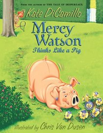 Mercy Watson Thinks Like a Pig (Mercy Watson, Bk 5)
