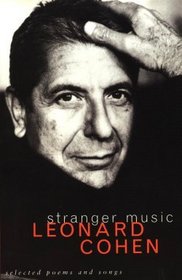 Stranger Music : Selected Poems and Songs