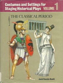 Costumes and Settings for Historical Plays: The Classical Period
