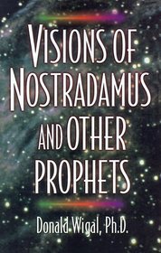 Visions of Nostradamus and Other Prophets