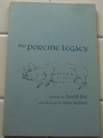 The porcine legacy: Poems