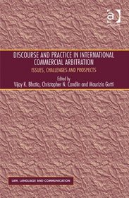 Discourse and Practice in International Commercial Arbitration (Law, Language and Communication)