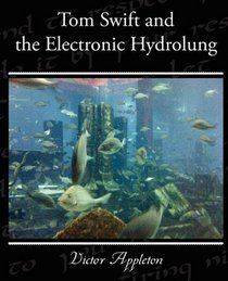Tom Swift and the Electronic Hydrolung