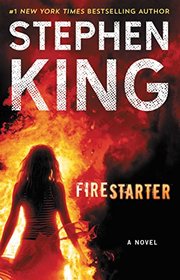 Firestarter: A Novel