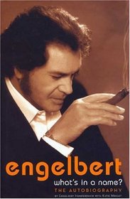 Engelbert: What's in a Name?: The Autobiography