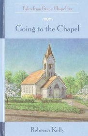 Going to the Chapel (Tales from Grace Chapel Inn, Bk 2)