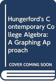Hungerford's Contemporary College Algebra: A Graphing Approach