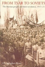 From Tsar to Soviets: The Russian People and Their Revolution, 1917-21