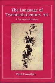 The Language of Twentieth-Century Art : A Conceptual History