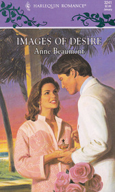Images of Desire (Harlequin Romance, No 3241)