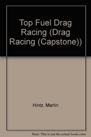 Top Fuel Drag Racing (Drag Racing (Capstone))