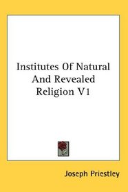 Institutes Of Natural And Revealed Religion V1