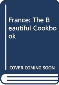 France: The Beautiful Cookbook