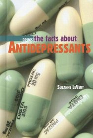 The Facts About Antidepressants (Drugs)