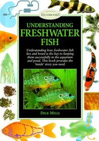 Understanding Freshwater Fish (Interpet Handbooks) (Interpet Handbooks)