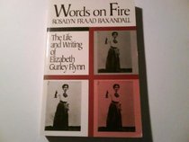 Words on Fire: The Life and Writing of Elizabeth Gurley Flynn (Douglas Series on Womans Lives and the Meaning of Gender)