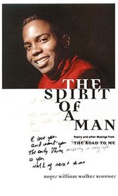 The Spirit of a Man : Poetry and other musings from the Road to Me (The Road to Me)