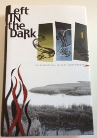 Left in the Dark: The Supernatural Tales of John Gordon