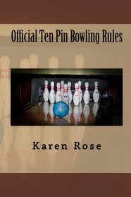 Official Ten Pin Bowling Rules