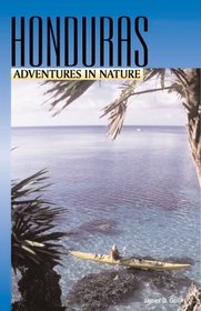 Adventures in Nature: Honduras (Adventures in Nature Series)