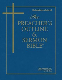 The Preacher's Outline & Sermon Bible KJV: Habakkuk-Malachi