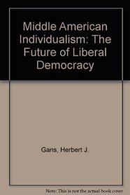 Middle American Individualism: The Future of Liberal Democracy