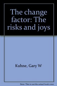 The change factor: The risks and joys
