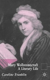 Mary Wollstonecraft: A Literary Life (Literary Lives)