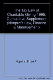 The Tax Law of Charitable Giving: 1995 Cumulative Supplement (Nonprofit Law, Finance & Management)
