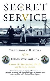 The Secret Service: The Hidden History of an Enigmatic Agency