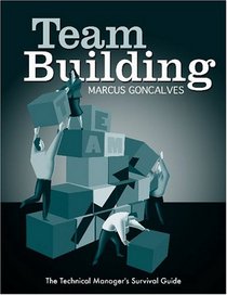 Team Building (Technical Manager's Survival Guides)