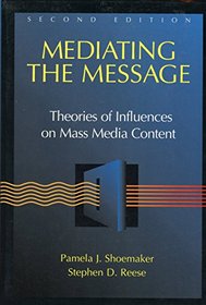 Mediating the Message: Theories of Influence on Mass Media Content (2nd Edition)