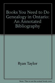 Books You Need to Do Genealogy in Ontario: An Annotated Bibliography