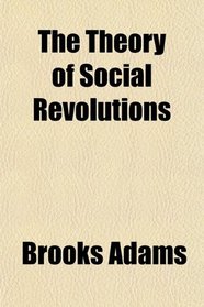 The Theory of Social Revolutions