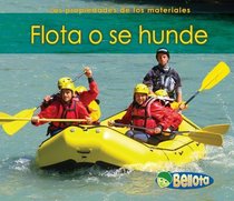 Flota o se hunde / Floating or Sinking (Los Propiedades De Los Materiales / Properties of Materials) (Spanish Edition)