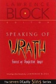 Speaking of Wrath: Stories of Vindictive Anger (Seven Deadly Sins, Vol 3)