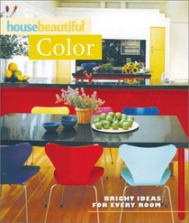 House Beautiful Color: Bright Ideas for Every Room
