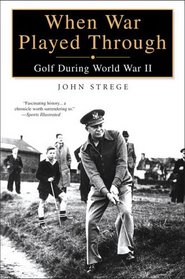 When War Played Through: Golf During World War II