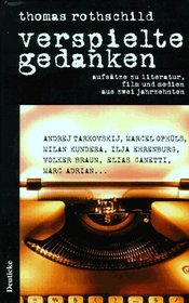Verspielte Gedanken: Aufsatze zu Literatur, Film und Medien aus zwei Jahrzehnten (German Edition)