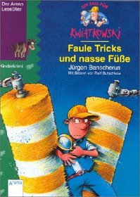 Ein Fall fr KWIATKOWSKI. Faule Tricks und nasse Fe. Kinderkrimi. ( Ab 8 J.).