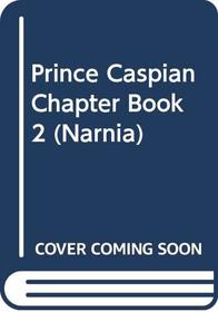 Prince Caspian Chapter Book #2 (Narnia)