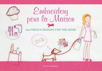 Embroidery pour la Maison: 100 French Designs for the Home