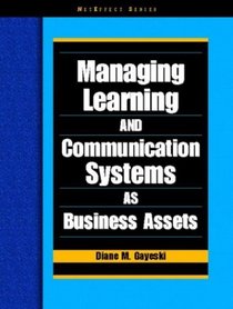 Managing Learning and Communication Systems as Business Assets