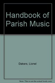 A Handbook of Parish Music: A Working Guide for Clergy and Organists