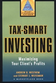 Tax-Smart Investing : Maximizing Your Client's Profits (A Marketplace Book)
