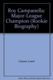 Roy Campanella: Major-League Champion (Rookie Biography)