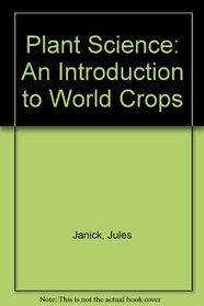 Plant Science: An Introduction to World Crops