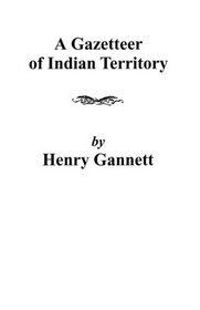 A Gazetteer of Indian Territory